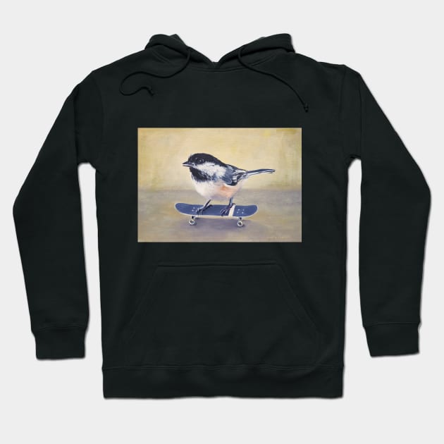 Why Fly When You Can Skate? - chickadee skateboard painting Hoodie by EmilyBickell